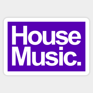 HOUSE MUSIC - FOR THE LOVE OF HOUSE PURPLE EDITION Sticker